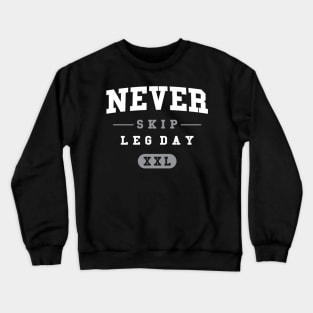 Never Skip Leg Day XXL - Gym Shirt Crewneck Sweatshirt